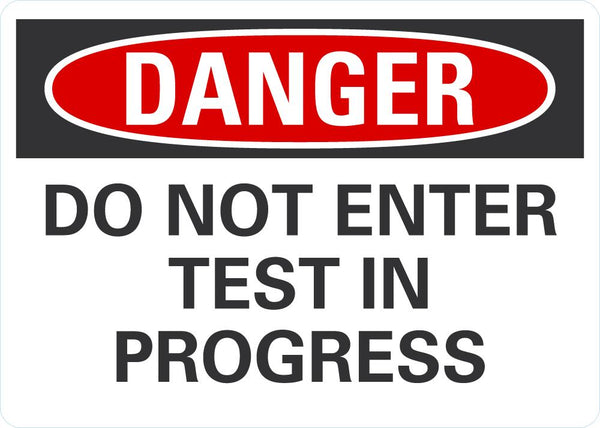 DANGER Do Not Enter, Test In Progress Sign LCU4-0502-NA_10X7