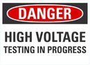 DANGER High Voltage Testing In Progress Sign LCU4-0522-ND_10X7