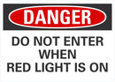 DANGER Do Not Enter When Light Red Is On Sign LCU4-0527-NP_10X7
