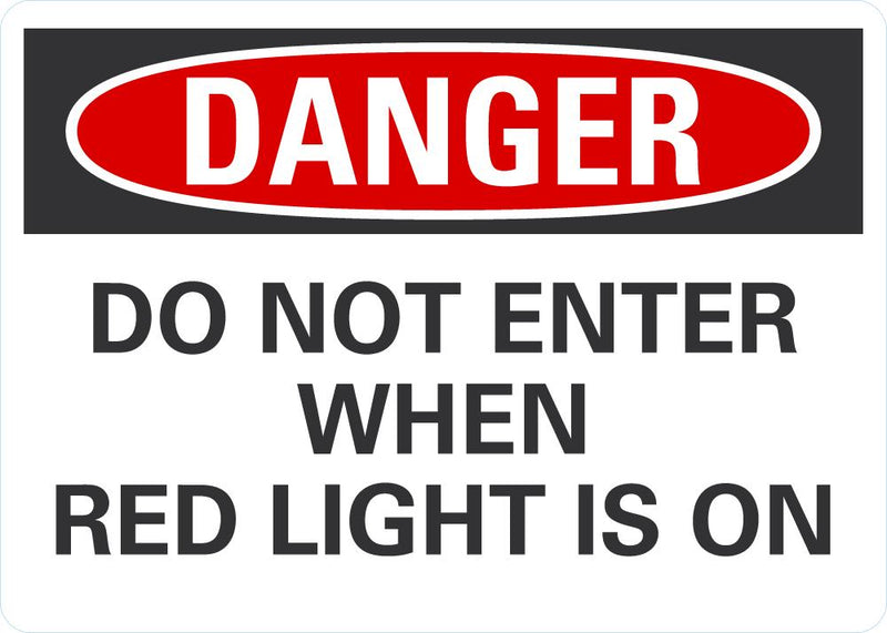 DANGER Do Not Enter When Light Red Is On Sign LCU4-0527-NA_10X7