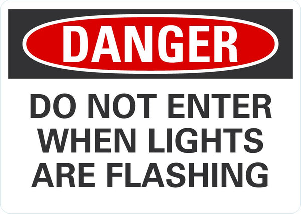 DANGER Do Not Enter When Lights Are Flashing Sign LCU4-0554-NA_14X10