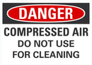DANGER Compressed Air, Do Not Use For Cleaning Sign LCU4-0561-NA_10X7