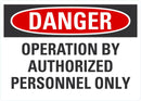 DANGER Operation By Authorized Personnel Only Sign LCU4-0566-NA_10X7