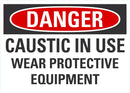 DANGER Caustic In Use Sign LCU4-0582-NA_10X7