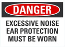 DANGER Excessive Noise, Ear Protection Must Be Worn Sign LCU4-0605-NA_10X7