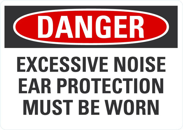 DANGER Excessive Noise, Ear Protection Must Be Worn Sign LCU4-0605-NA_10X7