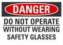 DANGER Do Not Operate Without Wearing Safety Glasses Sign LCU4-0613-ND_5X3.5