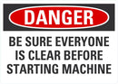 DANGER Be Sure Everyone Is Clear Before Starting Machine Sign LCU4-0636-NA_10X7