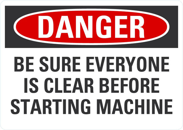 DANGER Be Sure Everyone Is Clear Before Starting Machine Sign LCU4-0636-NA_10X7