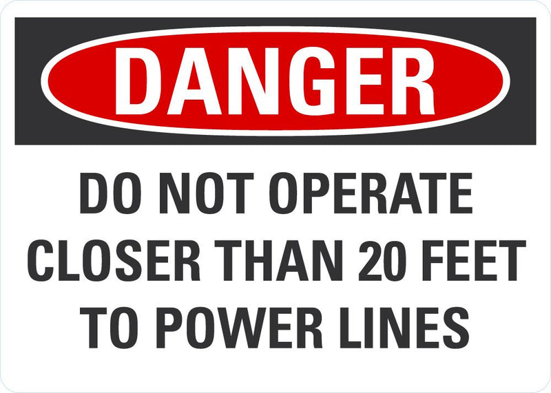 DANGER Do Not Operate Closer Than 20 Feets To Power Lines Sign LCU4-0641-NA_10X7
