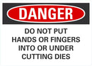 DANGER Do Not Put Hands Or Fingers Into Cutting Dies Sign LCU4-0659-NA_10X7