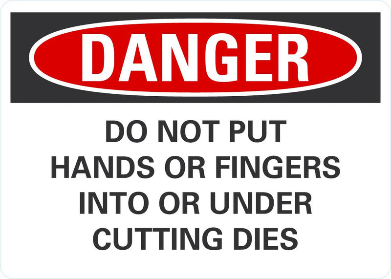 DANGER Do Not Put Hands Or Fingers Into Cutting Dies Sign LCU4-0659-NA_10X7