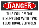 DANGER This Equipment Is Supplied With Two Electrical Services Sign LCU4-0662-NA_10X7