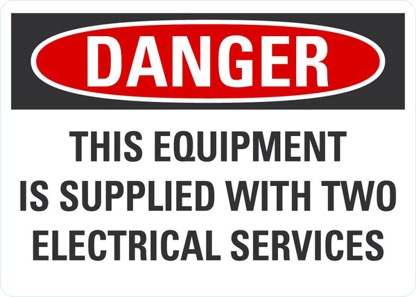 DANGER This Equipment Is Supplied With Two Electrical Services Sign LCU4-0662-NA_10X7