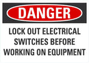 DANGER Lock Out Electrical Switched Before Working On Equipment Sign LCU4-0666-NA_10X7