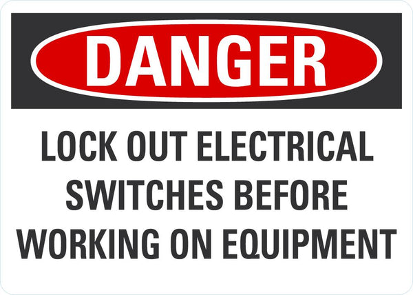 DANGER Lock Out Electrical Switched Before Working On Equipment Sign LCU4-0666-NA_10X7