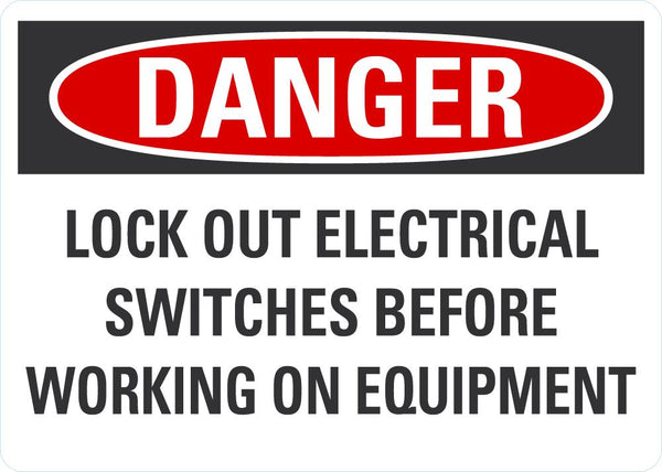 DANGER Lock Out Electrical Switched Before Working On Equipment Sign