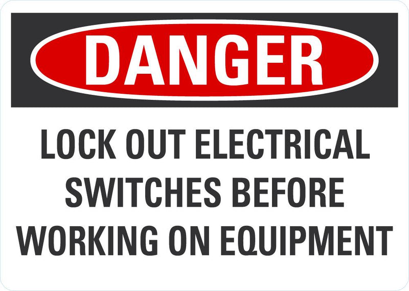 DANGER Lock Out Electrical Switched Before Working On Equipment Sign