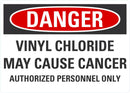 DANGER Vynil Chloride May Cause Cancer Sign LCU4-0670-ND_7X5