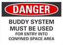 DANGER Buddy System Must Be Used For Entry Into Confined Area Sign LCU4-0675-NA_10X7