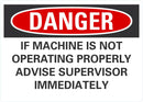 DANGER If Machine Is Not Operating Properly Avise Supervisor Immediately Sign LCU4-0688-NA_10X7