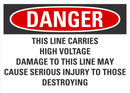 DANGER This Line Carries High Voltage, Damage To This Line May Cause Serious Injury Sign LCU4-0711-NA_10X7