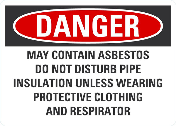 DANGER May Contain Asbestos, Do Not Disturb Pipe Insulation Unless Wearing Protective Equipment Sign LCU4-0713-NA_10X7