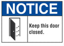 NOTICE Keep This Door Closed Sign LCU5-0004-NA_10X7
