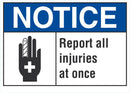NOTICE Report All Injuries At One Sign LCU5-0014-NA_10X7