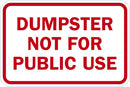 Dumpster Not For Public Use Sign T1-1689-DG_18x12