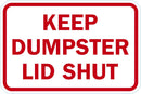 Keep Dumpster Lid Shut Sign T1-1696-DG_18x12