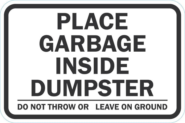 Place Garbage Inside Dumpster Sign T1-1742-DG_18x12