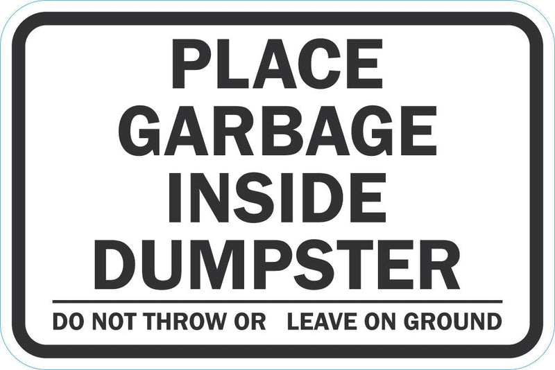 Place Garbage Inside Dumpster Sign T1-1742-DG_18x12