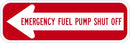 Emergency Fuel Pump Shut Off Sign T1-1763-DG_18x6
