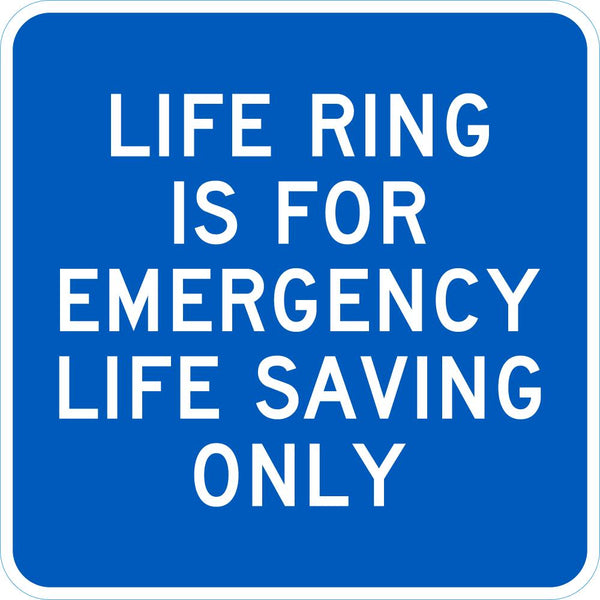 Life Ring If For Emergency Life Saving Only Sign T1-1838-DG_18x18