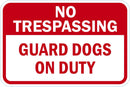 No Trespassing, Guards Dogs On Duty Sign T1-3106-DG_18x12