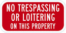 No Trespassing Or Loitering Sign T1-3119-EG_12x6