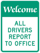 All Drivers Report To Office Sign T1-6153-DG_12x18
