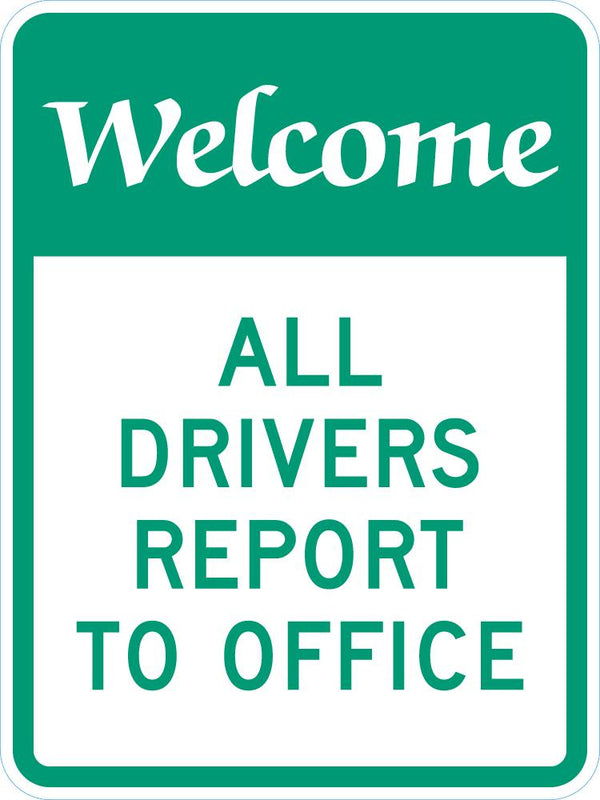 All Drivers Report To Office Sign