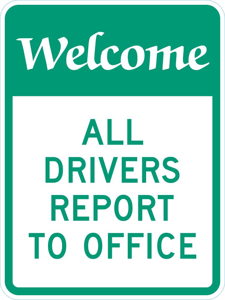 All Drivers Report To Office Sign