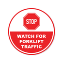 STOP Watch For Forklift Traffic - Circle Anti-Slip Floor Sticker - 12"/17" Diameter